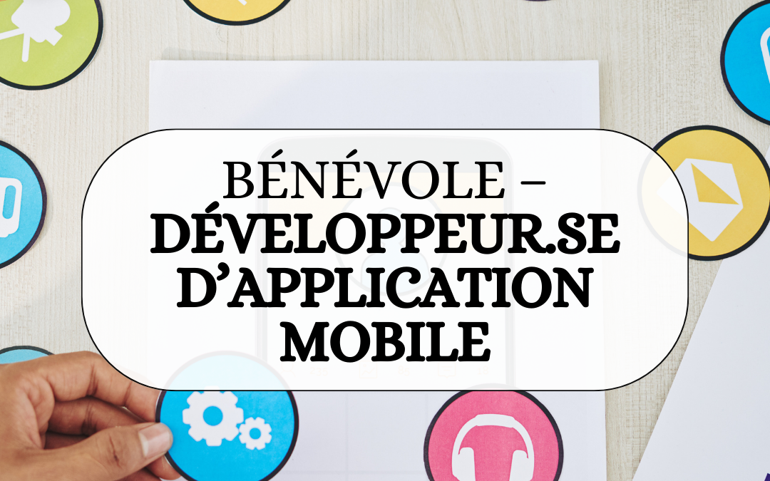 Bénévole – Développeur.se d’Application Mobile