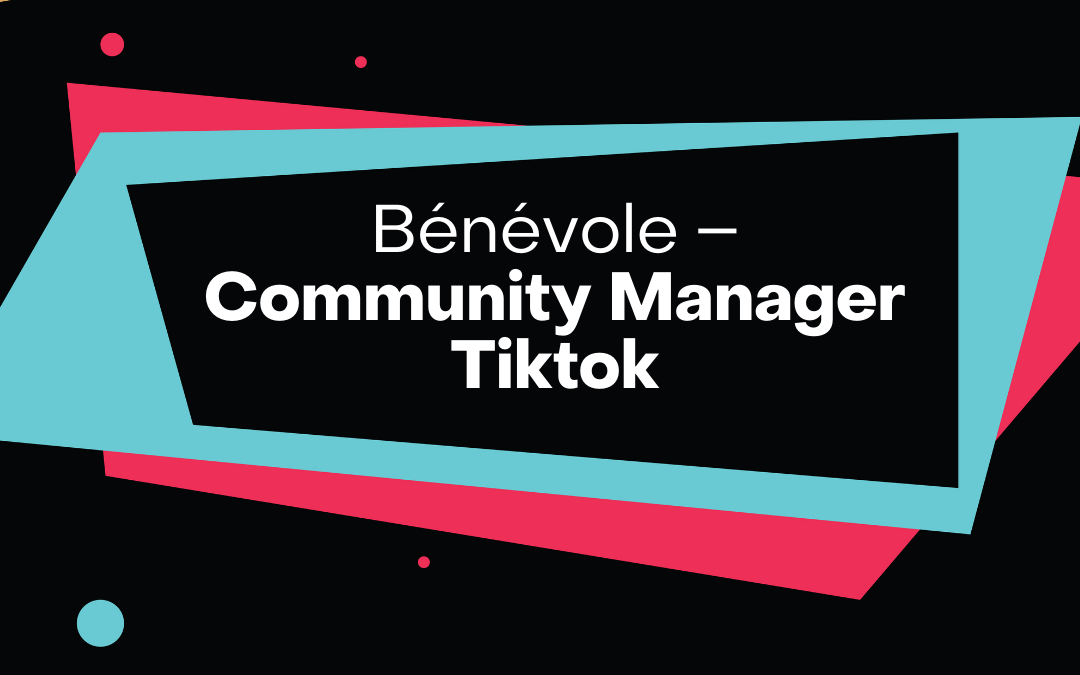 Bénévole – Community Manager Tiktok