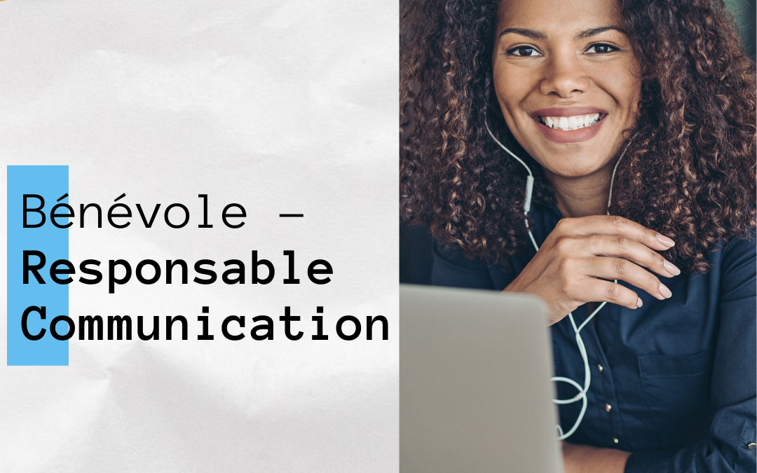 Bénévole – Responsable de Communication